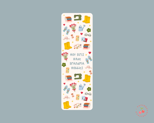 Hot Girls Have Grandma Hobbies - Bookmarks